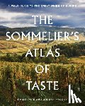 Parr, Rajat, Mackay, Jordan - The Sommelier's Atlas of Taste