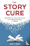Moore, Dinty W. - The Story Cure