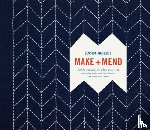Marquez, Jessica - Make and Mend: Sashiko-Inspired Embroidery Projects to Customize and Repair Textiles and Decorate Your Home