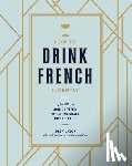 Lazor, Drew, Ralph Vidal, Camille - How to Drink French Fluently