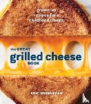 Greenspan, Eric - Great Grilled Cheese Book