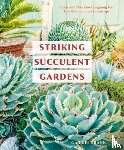 Frank, Gabriel - Striking Succulent Gardens