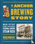 Burkhart, David, Maytag, Fritz - The Anchor Brewing Story
