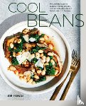 Yonan, Joe - Cool Beans - The Ultimate Guide to Cooking with the World's Most Versatile Plant-Based Protein, with 125 Recipes