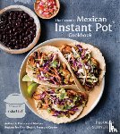 Schneider, Deborah - The Essential Mexican Instant Pot Cookbook