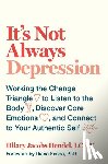 Hendel, Hilary Jacobs - It's Not Always Depression