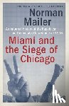 Mailer, Norman - Miami and the Siege of Chicago