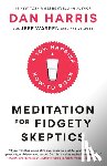 Harris, Dan, Warren, Jeffrey, Adler, Carlye - Meditation for Fidgety Skeptics