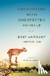 Johnston, Bret Anthony - Encounters with Unexpected Animals