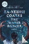 Coates, Ta-Nehisi - Water Dancer