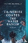 Coates, Ta-Nehisi - Water Dancer