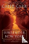 Caleb Carr - Surrender, New York