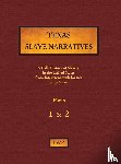 Federal Writers' Project (Fwp), Works Project Administration (Wpa) - Texas Slave Narratives - Parts 1 & 2