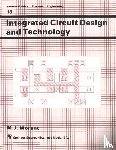 M. J. Morant - Integrated Circuit Design and Technology