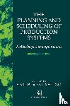 Abdelhakim Artiba, Salah E. Elmaghraby - The Planning and Scheduling of Production Systems