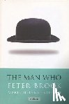 Brook, Peter - The Man Who