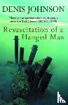 Johnson, Denis - Resuscitation of a Hanged Man