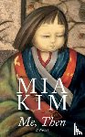 Kim, Mia - Me, Then