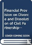 Bayley, Alan, McCall, Ruth - Financial Provision on Divorce and Dissolution of Civil Partnerships