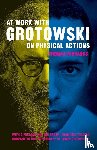 Richards, Thomas - At Work with Grotowski on Physical Actions