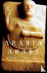 Hoyland, Robert G. - Arabia and the Arabs