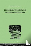 Aldrich, Charles Roberts - The Primitive Mind And Modern Civilization