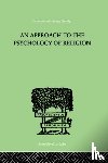 Flower, Cyril J. - An Approach To The Psychology of Religion
