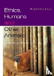 Hursthouse, Rosalind - Ethics, Humans and Other Animals - An Introduction with Readings