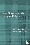 Heelas, Paul, Martin, David, Woodhead, Linda - Peter Berger and the Study of Religion