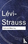 Levi-Strauss, Claude - Myth and Meaning