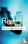 Rivers, W.H.R. - Medicine, Magic and Religion