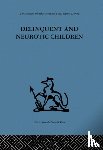  - Delinquent and Neurotic Children