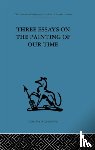  - Three Essays on the Painting of our Time