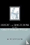 Dickie, Matthew W, Dickie, Matthew W. - Magic and Magicians in the Greco-Roman World