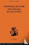 Cooper, Ronald, Edey, Profesor Harold C, Edey, Harold C., Peacock, Professor Sir Alan T - National Income and Social Accounting