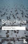 Schechner, Richard - Performance Theory