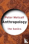 Metcalf, Peter (University of Virginia - Anthropology: The Basics