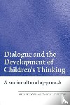 Mercer, Neil (University of Cambridge, Littleton, Karen (The Open University - Dialogue and the Development of Children's Thinking