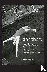 Bogart, Anne (Siti Theatre Company New York - And Then, You Act