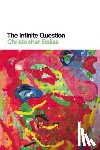 Bollas, Christopher - The Infinite Question
