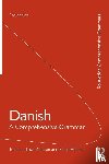 Lundskaer-Nielsen, Tom (University College London, Holmes, Philip (Freelance translator - Danish: A Comprehensive Grammar