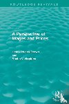 Phelps Brown, Henry, Hopkins, Sheila V. - A Perspective of Wages and Prices (Routledge Revivals)