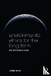 Nolt, John - Environmental Ethics for the Long Term