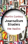 Conboy, Martin - Journalism Studies: The Basics