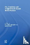  - Art, Creativity and Imagination in Social Work Practice.