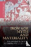 Hedeager, Lotte - Iron Age Myth and Materiality
