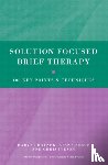 Ratner, Harvey (founding member of BRIEF, London, UK), George, Evan (founding member of BRIEF, London, UK), Iveson, Chris (founding member of BRIEF, London, UK) - Solution Focused Brief Therapy