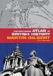 Gilbert, Martin - The Routledge Atlas of British History