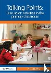 Dawes, Lyn (Northampton University - Talking Points: Discussion Activities in the Primary Classroom