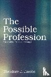 Jacobs, Theodore J. (in private practice - The Possible Profession:The Analytic Process of Change